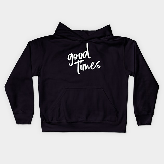 good times WHITE Kids Hoodie by derekcreates